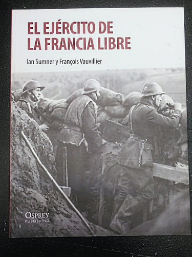 El Ejército De La Francia Libre Ian Sumner Y François .