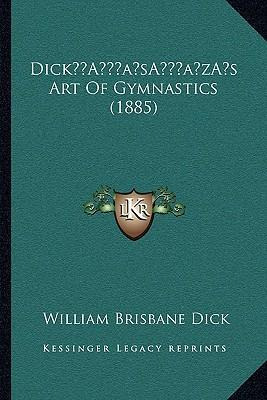 Libro Dick's Art Of Gymnastics (1885) - William Brisbane ...