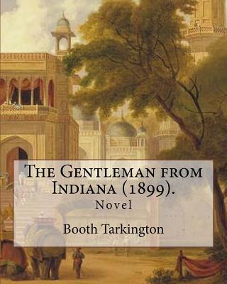 Libro The Gentleman From Indiana (1899). By: Booth Tarkin...