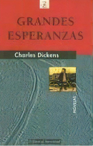 Grandes Esperanzas, De Dickens, Charles. Serie N/a, Vol. Volumen Unico. Editorial Editorial Juventud, Tapa Blanda, Edición 6 En Español, 2008