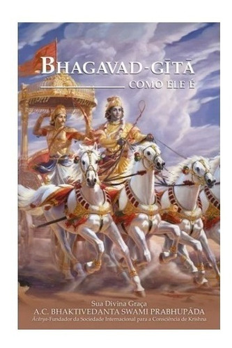 Livro Bhagavad Gita Como Ele É - Bbt - Prabhupada - Bhakti Yoga - Nova Ed.