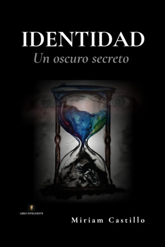 Libro: Identidad: Un Oscuro Secreto (spanish Edition)