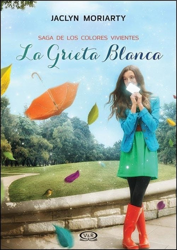 La Grieta Blanca - Colores Vivientes - Jaclyn Moriarty - V&r
