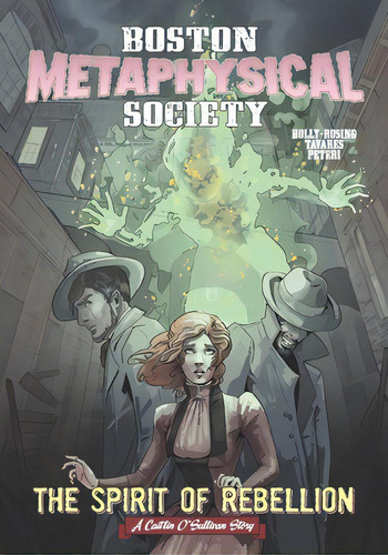 Boston Metaphysical Society: The Spirit Of Rebellion, De Tavares, Gwynn. Editorial Lightning Source Inc, Tapa Blanda En Inglés