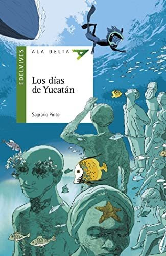 Los Días De Yucatán: 109 (ala Delta - Serie Verde)