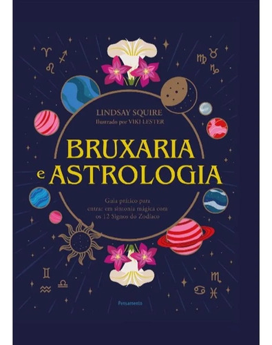 Libro Brujería y astrología de Lindsay Squire Edición 1 Guía práctica para entrar en armonía mágica con los 12 signos del zodíaco en portugués 2024 Editora Pensamento
