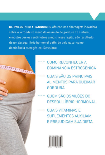 De pneuzinho a tanquinho: Como os hormônios somam centímetros à sua cintura, de Randolph, C.W.. Editorial Editora Best Seller Ltda, capa mole em português, 2011
