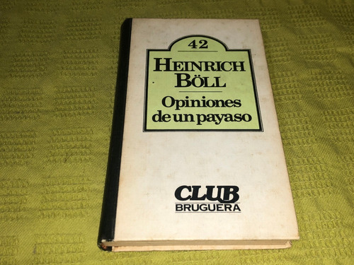 Opiniones De Un Payaso - Henrich Boll - Bruguera