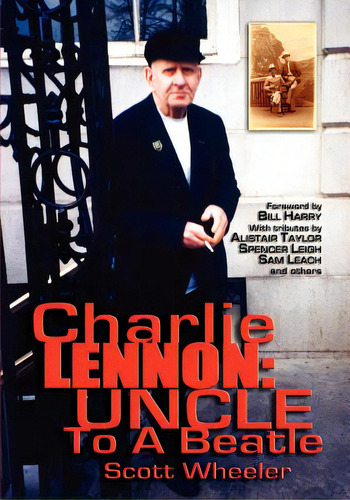 Charlie Lennon: Uncle To A Beatle, De Wheeler, Scott. Editorial Outskirts Pr, Tapa Blanda En Inglés