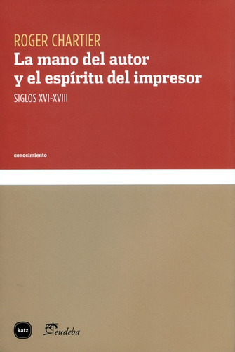 La Mano Del Autor Y El Espiritu Del Impresor