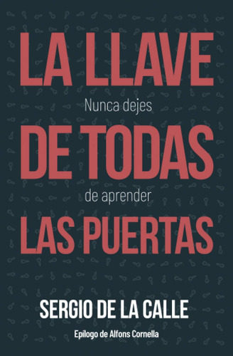 Libro: La Llave De Todas Las Puertas: Nunca Dejes De Aprende