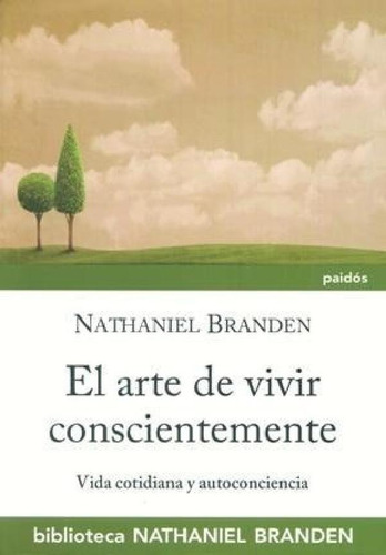 Libro - Arte De Vivir Conscientemente Vida Cotidiana Y Auto