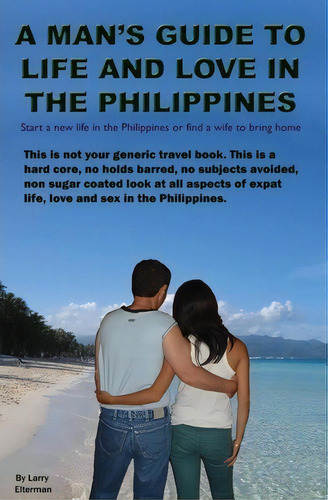 A Man's Guide To Life And Love In The Philippines, De Larry Elterman. Editorial Booksurge Publishing, Tapa Blanda En Inglés