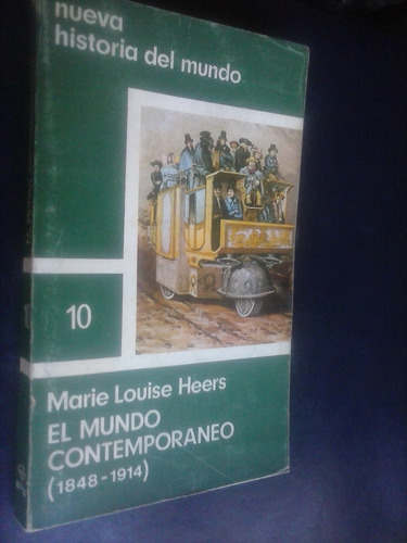 El Mundo Contemporáneo (1848-1914) - Marie Louise Heers 