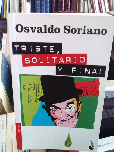 Triste, Solitario Y Final.  Osvaldo Soriano 