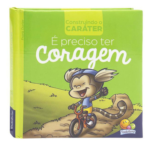 Construindo O Caráter Ii: É Preciso Ter Coragem