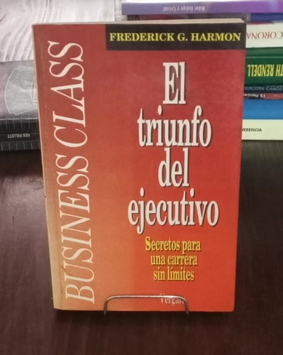 Libro El Triunfo Del Ejecutivo. Frederick G. Harmon