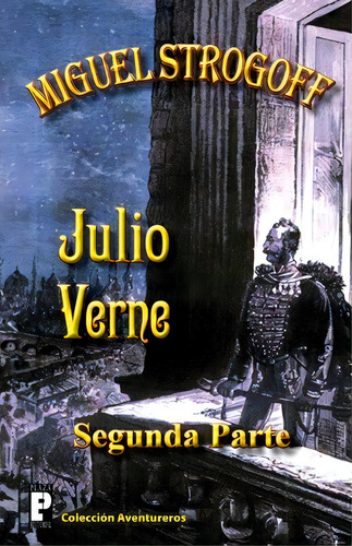 Miguel Strogoff (segunda Parte), De Miguel Strogoff. Editorial Createspace Independent Publishing Platform, Tapa Blanda En Español