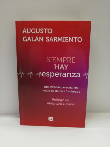 Siempre Hay Esperanza, Augusto Galán Sarmiento.