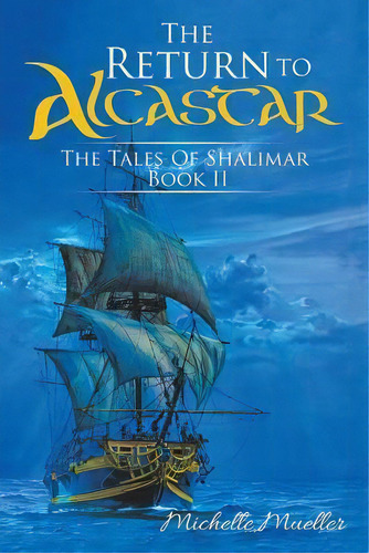 The Return To Alcastar, De Michelle Mueller. Editorial Xlibris Us, Tapa Blanda En Inglés