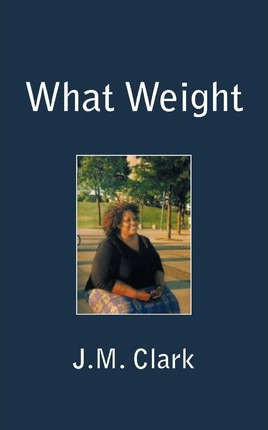 Libro What Weight - J M Clark