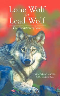 Libro Lone Wolf To Lead Wolf: The Evolution Of Sales - Jo...