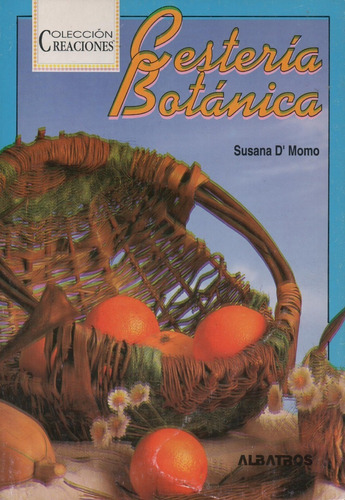 Libro Cestería Botánica  De Susana D´momo