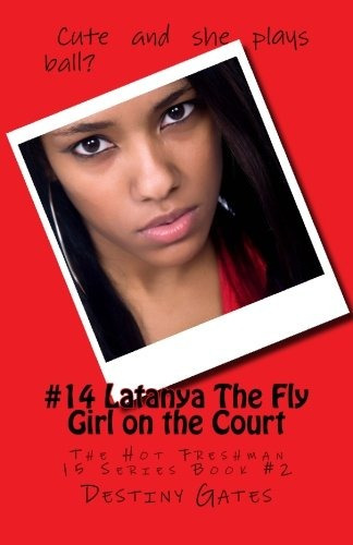 #14 Latanya The Fly Girl On The Court The Hot Freshman 15 Se