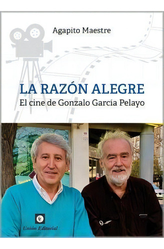 Razon Alegre.: El Cine De Gonzalo García Pelayo, De Maestre Sanchez, Agapito., Vol. 1. Editorial Union Editorial, Tapa Blanda En Español