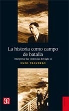 La Historia Como Campo De Batalla - Traverso Enzo (libro)