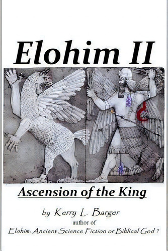 Elohim Ii, De Kerry L Barger. Editorial Createspace Independent Publishing Platform, Tapa Blanda En Inglés