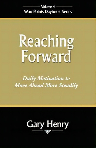 Reaching Forward, De Gary Henry. Editorial Wordpoints, Tapa Blanda En Inglés