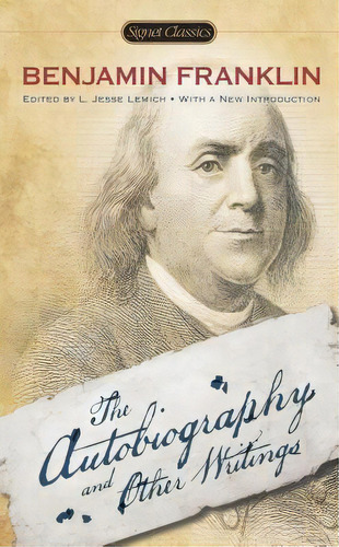 The Autobiography And Other Writings, De Benjamin Franklin. Editorial Penguin Putnam Inc, Tapa Blanda En Inglés