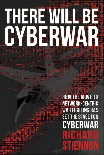 There Will Be Cyberwar, De Richard Stiennon. Editorial It Harvest Press, Tapa Blanda En Inglés