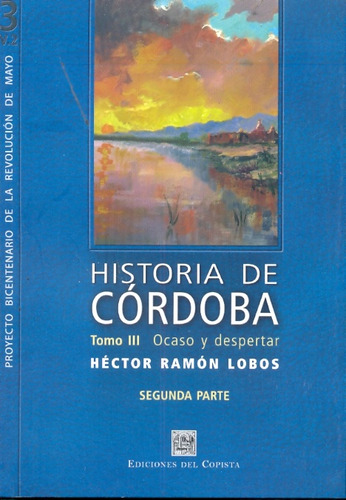 Historia De Cordoba Tomo 3 Primera Y Segunda Parte Ocaso Y D