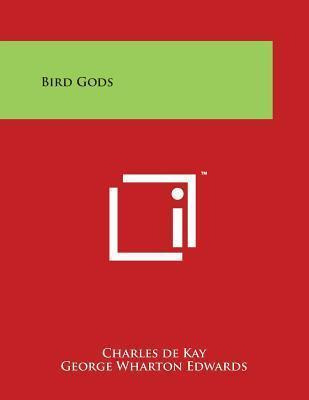 Libro Bird Gods - Charles De Kay