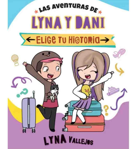 Las Aventuras De Lyna Y Dani Elige Tu Historia - Lyna Vallej