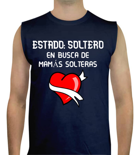 Playera Sin Mangas - Busca De Mamás Solteras - Amor - Pareja