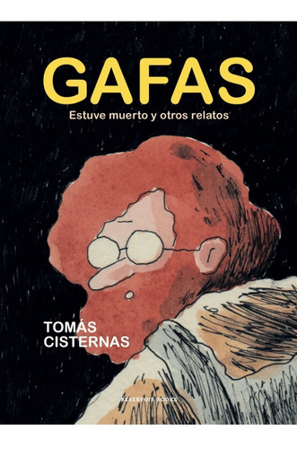 Libro Gafas. Estuve Muerto Y Otros Relatos Tomás Cisternas