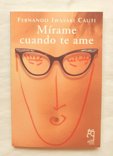 Mirame Cuando Te Ame Fernando Iwasaki Cauti Libro Original 