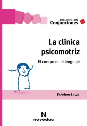 Libro La Clinica Psicomotriz. El Cuerpo En El Lenguaje - ...