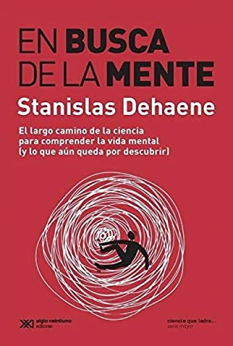 Libro En Busca De La Mente De Dehaene Stanislas Siglo Xxi