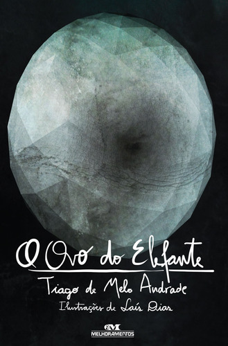 O Ovo do Elefante, de de Melo Andrade, Tiago. Série Biblioteca Juvenil Editora Melhoramentos Ltda., capa mole em português, 2010