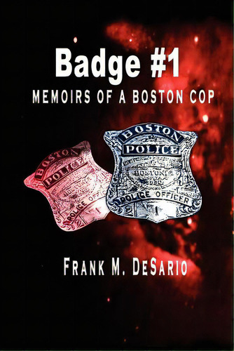Badge #1: Memoirs Of A Boston Cop, De De Sario, Frank. Editorial Lulu Pr, Tapa Blanda En Inglés