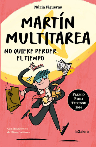 Martin Multitarea No Quiere Perder El Tiempo: Quiere Perder El Tiempo, De Figueras Adell, Nuria., Vol. 1. Editorial La Galera, Sau, Tapa Dura En Español, 2024