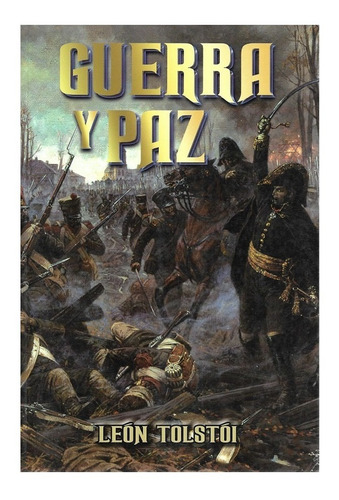 Guerra Y Paz - Obra Completa. León Tolstoi