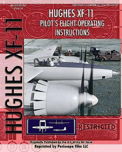Hughes Xf-11 Pilot's Flight Operating Instructions, De U.s. Army Air Force. Editorial Cke Publications, Tapa Blanda En Inglés