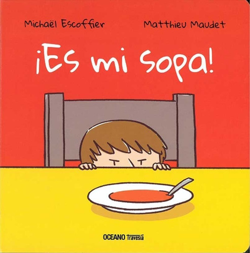 ¡es Mi Sopa! Michaël Escoffier Océano Travesía Libro Cartoné
