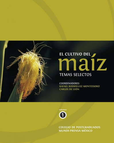 Imagen 1 de 1 de El Cultivo Del Maíz. Temas Selectos Vol. 1
