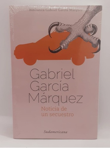Noticias De Un Secuestro - G. Garcia Márquez - Sudamericana